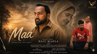 Maa : Raju Mahla | New Punjabi Song | Latest Songs