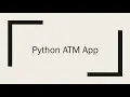 Create a simple ATM app using Python