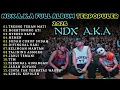 Download Lagu NDX AKA FULL ALBUM TERBARU VIRAL 2025 #ndkaka #tresnotekanmati #ndxakafamilia