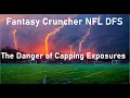 Fantasy Cruncher NFL DFS Tips and Tricks - The Danger of Capping Exposure
