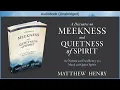 A Discourse on Meekness and Quietness of Spirit Matthew Henry Full-Length Christian book