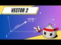 Unity For Beginners - Vector 2 explained