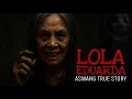 Download Lagu LOLA EDUARDA | Aswang True Story