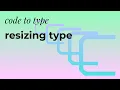 code to type resizing type typography p5js