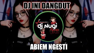 dj ini dangdut abiem ngesti remix cover by dj nugi full bass viral tiktok 2025