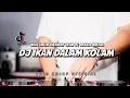 Download Lagu DJ VIRAL ! IKAN DALAM KOLAM | bila ingin melihat ikan di dalam kolam