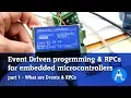 Event driven RPCs for embedded microcontrollers - What are events RPCs