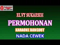 Download Lagu KARAOKE PERMOHONAN - ELVY SUKAESIH (COVER) NADA CEWEK