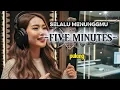 SELALU MENUNGGU -FIVE MINUTES ||COVER GALAXY MUSIK
