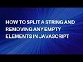 How to Split a String removing any Empty Elements in JavaScript