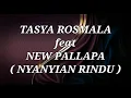 Download Lagu TASYA ROSMALA ft NEW PALLAPA _ NYANYIAN RINDU Lirik