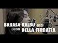 Download Lagu Bahasa Kalbu - Titidj Live cover Della Firdatia