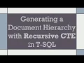 Generating a Document Hierarchy with Recursive CTE in T-SQL
