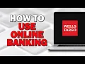 How to Use Wells Fargo Online Banking Easiest Way