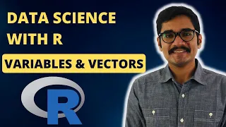 Data Science with R Variables and Vectors