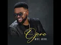 Ojoro - Mike Abdul & Clement Whyte