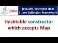 Hashtable constructor which accepts Map Java Collection Framework