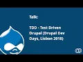TDD - Test Driven Drupal Drupal Dev Days July 2018