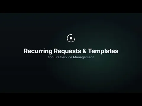 watch Recurring Requests & Templates for Jira Service Management video