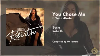 bucie ft yemi alade you chose me rebirth