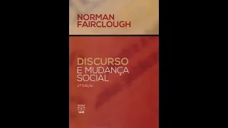DISCURSO E MUDANÇA SOCIAL (Norman Fairclough) AULA 1 INTRODUÇÃO