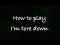How to play I’m Tore Down with tab