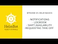 HelmBot Tutorial Episode Login Notifications Shift Schedule Time-off