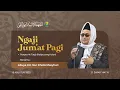 Download Lagu Ngaji Jum'at Pagi Ponpes At-Taqiy Kalipucang Kulon Bersama Abuya KH. Nur Kholis Masyhuri 22/08/2025