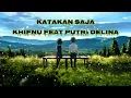 Katakan saja _ khifnu feat putri delina #katakansaja #khifnu #putridelina