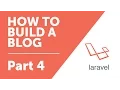 Part 4 - Controller Basics How to Build a Blog with Laravel 5 Series