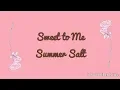 Download Lagu Summer Salt — Sweet to Me (Lyrics)