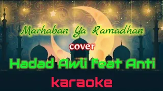 Download Karaoke ® Marhaban Ya Ramadhan cover Haddad Alwi feat Anti MP3