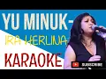 Download Lagu YU MINUK - IRA HERLINA KARAOKE @marcovickaraoke