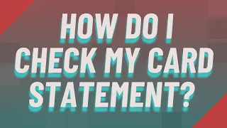 How do I check my card statement