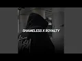 Lagu shameless x royalty