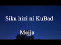 MEJJA  SIKU HIZI NI KUBAD LYRICS
