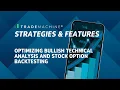 Trade Machine and Optimizing Bullish Technical Analysis and Stock Option Backtesting