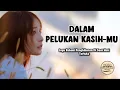 Lagu DALAM PELUKAN KASIH-MU 🤍 | LAGU ROHANI SAAT HATI TERLUKA, TUHAN MEMULIHKAN – NADA SURGAWI MUSIC