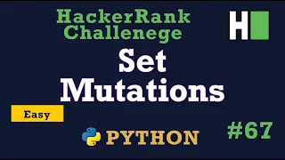 67 Set Mutations Hackerrank Python Solution Explained