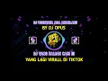 Download Lagu DJ MASHUP YANG KALIAN CARI ! VIRAL TIKTOK 2022| BY DJ OPUS.   DJ TERNYATA ADA AKIMILAKU |@djopusremix