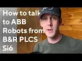 Ship in Six Tutorials How to talk to ABB robots from B R PLCs