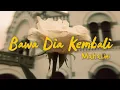 Lagu Bawa Dia Kembali - Mahalini