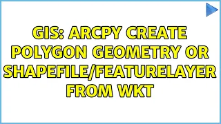 GIS Arcpy Create Polygon Geometry or from WKT 2 Solutions
