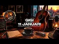 GIGI - 11 Januari | Acoustic Blues Cover | Lagu Nostalgia Penuh Perasaan