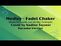 Download Lagu MEDLEY (Maaol, Fen Layalik, Law ‘ala Alby) Fadel Shaker Cover Nadine Tayseer (Karaoke Version)