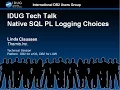 IDUG Tech Talk Native SQL PL Logging Choices