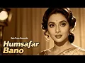 Lagu Humsafar Bano | Old Hindi Romantic Song | Heart Touching 60s-70s Vibe Love Song