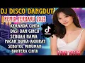KERANDA CINTA❣️ DJ DISCO DANGDUT PILIHAN TOP REMIX 1 JAM FULL