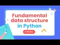 Fundamental data structures in Python - tuples