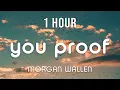 [1 HOUR LOOP] You Proof - Morgan Wallen